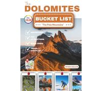 THE DOLOMITES BUCKET LIST: The Complete Guide to The Pale Mountain’s Top Attractions, Hidden Gems, Iconic Landmarks, and Breathtaking Views with Full-Color Photos and Maps (EXPLOREZIA BUCKET SERIES)