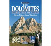 The Dolomites, Mountains of Coral, Origins, History, Natural Attractions