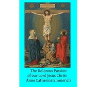 The Dolorous Passion of our Lord Jesus Christ