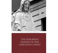 The Dolorous Passion of Our Lord Jesus Christ