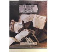 The Dolorous Passion of Our Lord Jesus Christ
