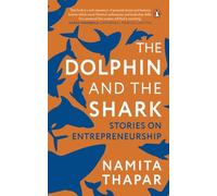 The Dolphin and the Shark: Stories on Entrepreneurship: Lessons in Entrepreneurship