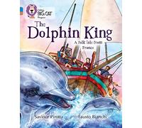 The Dolphin King : Band 04 Blue/Band 12 Copper
