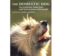 The Domestic Dog: Its Evolution, Behaviour and Interactions with People