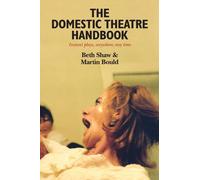 The Domestic Theatre Handbook: Instant Plays, Anywhere, Any Time