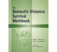 The Domestic Violence Survival Workbook: Self-Assessments, Exercises & Educational Handouts (Mental Health & Life Skills Workbook Series)