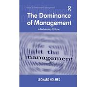 The Dominance of Management: A Participatory Critique (Voices in Development Management)