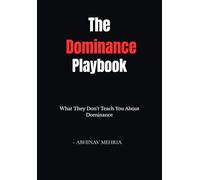 The Dominance Playbook: What They Don't Teach You About Dominance