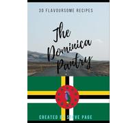 The Dominica Pantry: 30 Traditional Recipe's: 51 (The World Pantry)