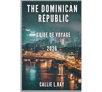 THE DOMINICAN REPUBLIC: Découvrez le meilleur de l'île la plus diversifiée des Caraïbes