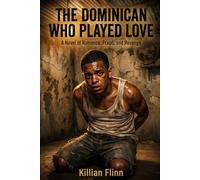 The Dominican Who Played Love: A Novel of Romance, Fraud, and Revenge