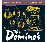 The Domino's - It Don't Mean A Thing - The Best Of