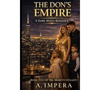 THE DON’S EMPIRE: A DARK MAFIA ROMANCE (The Moretti Dynasty)