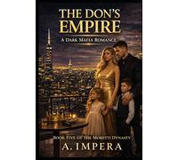 THE DON’S EMPIRE: A DARK MAFIA ROMANCE (The Moretti Dynasty)