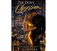 The Don’s Obsession: A Dark Mafia Romance (The Moretti Dynasty)
