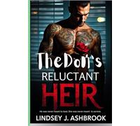 The Don’s Reluctant Heir: He was never meant to lead. She was never meant to survive (The Don’s Legacy)