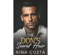 The Don’s Secret Heir: An Enemies to Lovers Forced Proximity Mafia Romance