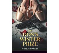 The Don’s Winter Prize: A Forbidden Dark Mafia Romance