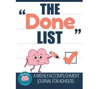 THE “DONE” LIST: a Weekly Accomplishment Journal for ADHDers