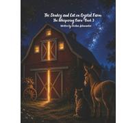 The Donkey and Cat on Crystal Farm: The Whispering Barn