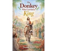 The Donkey Who Carried a King