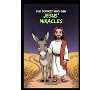 The Donkey Who Saw Jesus’ Miracles