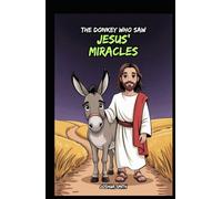 The Donkey Who Saw Jesus’ Miracles