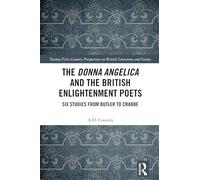 The Donna Angelica and the British Enlightenment Poets: Six Studies from Butler to Crabbe