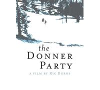 The Donner Party: A Film by Ric Burns