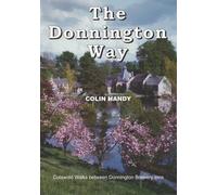 The Donnington Way: a History of Donnington Brewery and Walk Between the Donnington Inns (Walkabout Series) by Handy, Colin (2012) Paperback