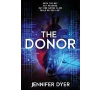 The Donor: A High-Stakes YA Hacker Thriller