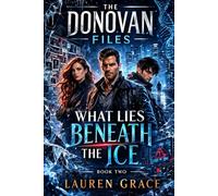 The Donovan Files Book 2: What Lies Beneath the Ice