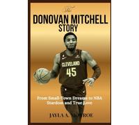 THE DONOVAN MITCHELL STORY: From Small-Town Dreams to NBA Stardom and True Love
