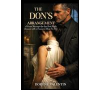 The Don's Arrangement: A Forced Marriage Age Gap Dark Mafia Romance with a Possessive Silver Fox Hero