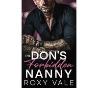 The Don's Forbidden Nanny: An Enemies-to-Lovers Billionaire Mafia Romance (Mafia Billionaires)