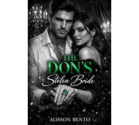 The Don's Stolen Bride: An Arranged Marriage Dark Mafia Romance (The Ironclad Vows)