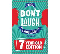 The Don't Laugh Challenge - 7 Year Old Edition: The LOL Interactive Joke Book Contest Game for Boys and Girls Age 7