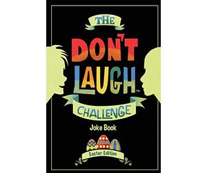 The Don't Laugh Challenge - Easter Edition: Easter Edition - Don't Laugh Challenge: Easter Joke Book for Kids with Knock-Knock Jokes and Riddles ... and Girls; Easter Crafts, Books, Toys & Games