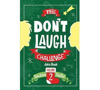 The Don't Laugh Challenge - Stocking Stuffer Edition Vol. 2: The LOL Joke Book Contest for Boys and Girls Ages 6, 7, 8, 9, 10, and 11 Years Old - A Stocking Stuffer Goodie for Kids