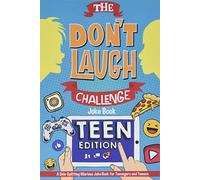 The Don't Laugh Challenge - Teen Edition: A Side-Splitting Hilarious Joke Book for Teenagers and Tweens