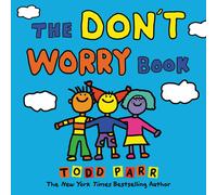 The Don't Worry Book by Todd Parr | Hardcover | 2019