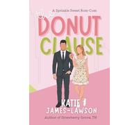 The Donut Clause: A Sprinkle Sweet Rom-Com (Strawberry Grove, TN)