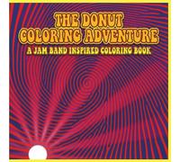 The Donut Coloring Adventure: A Jam Band Inspired Coloring Book