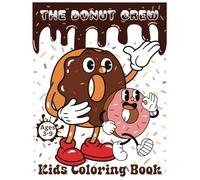 The Donut Crew: Kids coloring book for Ages 3 - 9. 41 yummy donuts transformed into a delightful array of cute and fun characters!