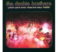 The Doobie Brothers - What Were Once Vices Are Now..