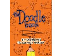 The Doodle Book: 187 Fun Drawings You Can Finish Yourself: 0
