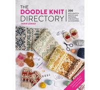 The Doodle Knit Directory : 200 Mix & Match Motifs and Patterns for Knitted Accessories