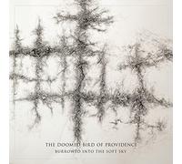 The Doomed Bird of Providence - Burrowed into the Soft Sky [VINYL]