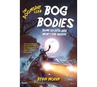 The Doomsday Club: Bog Bodies: Some secrets just won't stay buried!