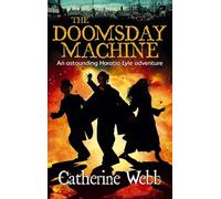 The Doomsday Machine: Another Astounding Adventure of Horatio Lyle: Number 3 in series